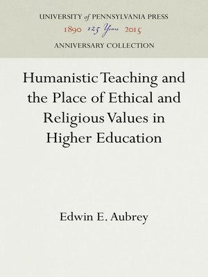 cover image of Humanistic Teaching and the Place of Ethical and Religious Values in Higher Education